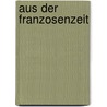 Aus Der Franzosenzeit door Fritz Reuter
