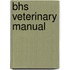 Bhs Veterinary Manual