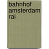 Bahnhof Amsterdam Rai by Jesse Russell