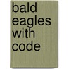 Bald Eagles with Code door Pamela McDowell
