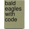 Bald Eagles with Code by Pamela McDowell