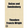 Balzac And Swedenborg by Theodore Francis Wright