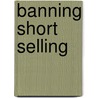 Banning Short Selling by Rolf Dürr