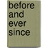 Before and Ever Since
