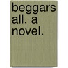 Beggars all. A novel. by Lily Dougall