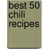 Best 50 Chili Recipes
