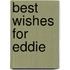 Best Wishes for Eddie