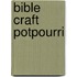 Bible Craft Potpourri
