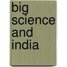 Big Science and India door Ry Deshpande
