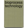 Bioprocess Technology door Anton Moser