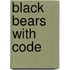 Black Bears with Code