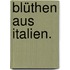 Blüthen aus Italien.