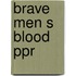 Brave Men S Blood Ppr