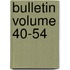 Bulletin Volume 40-54