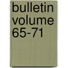 Bulletin Volume 65-71 door United States Bureau of Mines