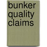 Bunker Quality Claims door Siegmar Leonard Seidl