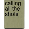 Calling All the Shots by Katherine Garbera