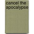 Cancel the Apocalypse