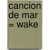 Cancion de Mar = Wake door Amanda Hocking