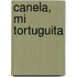 Canela, Mi Tortuguita