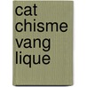 Cat Chisme Vang Lique by Livres Groupe