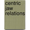 Centric Jaw Relations door Sanjay Bansal