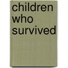 Children Who Survived door Cristina Vega