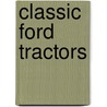 Classic Ford Tractors by Cletus Hohman