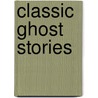 Classic Ghost Stories door Montague Rhodes James