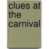 Clues at the Carnival door Ivy S. Ip