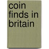 Coin Finds in Britain door Michael Cuddeford