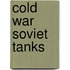 Cold War Soviet Tanks
