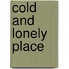 Cold and Lonely Place door Sara J. Henry