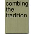 Combing The Tradition