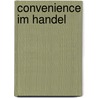 Convenience Im Handel door Christina Reith