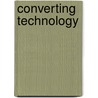 Converting Technology door Arief Koeswanto