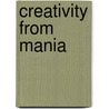 Creativity from Mania by Holly English