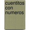 Cuentitos Con Numeros by Rozanne Lanczak Williams