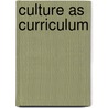 Culture as Curriculum by Jr. Eugene F. Provenzo