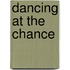 Dancing at the Chance