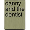 Danny and the Dentist by Jessica Dally Bertrand