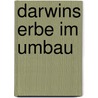 Darwins Erbe im Umbau door Axel Lange
