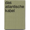 Das Atlantische Kabel door Thomas Joseph Heinrich Schellen