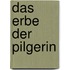 Das Erbe der Pilgerin