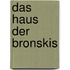 Das Haus der Bronskis