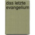 Das letzte Evangelium