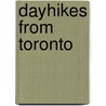 Dayhikes From Toronto by Glenn Perrett
