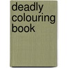 Deadly Colouring Book door Steve Backshall