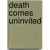 Death Comes Uninvited door Ken Lang