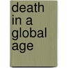 Death in a Global Age by Ruth Mcmanus